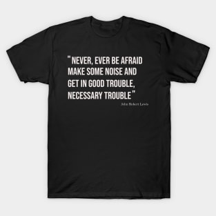 Good trouble T-Shirt